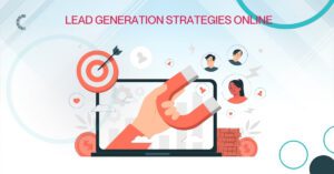 Lead Generation Strategies Online for Business Growth